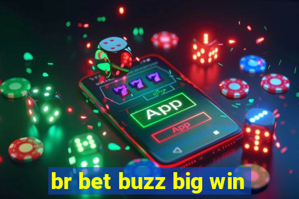 br bet buzz big win